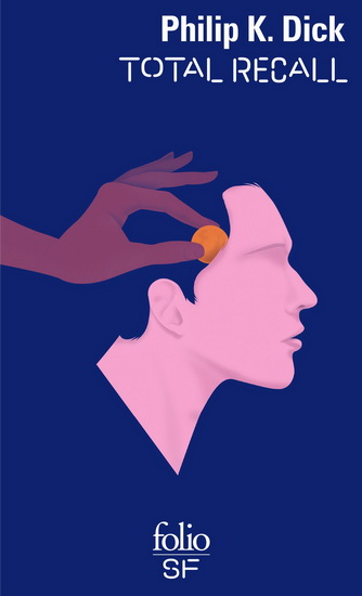 Total recall N. éd. - PHILIP K DICK