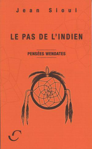 Le Pas de l&#39;indien - JEAN SIOUI