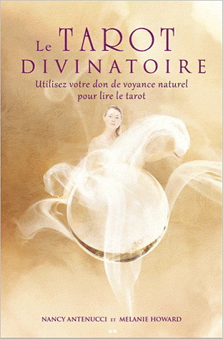 Le Tarot divinatoire - NANCY ANTENUCCI - MELANIE HOWARD
