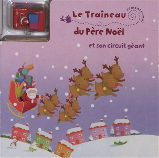 Le Traîneau du Père Noël et son circuit géant - COLLECTIF