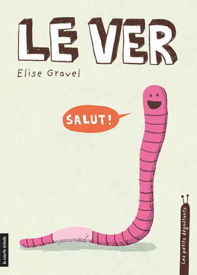 Le Ver - ÉLISE GRAVEL