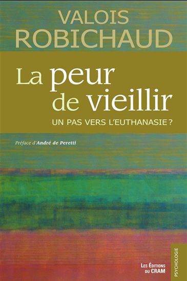 La Peur de vieillir - VALOIS ROBICHAUD