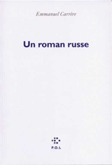 Un roman russe - EMMANUEL CARRERE