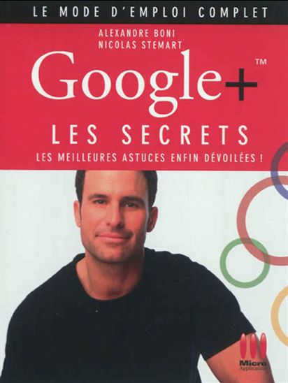 Google +, les secrets - OLIVIER ABOU