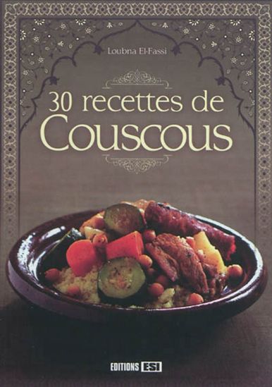 30 recettes de couscous - LOUBNA EL- FASSI