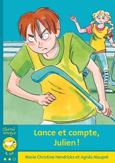 Lance et compte, Julien ! - MARIE CHRISTINE HENDRICKX - AGNÈS MAUPRÉ