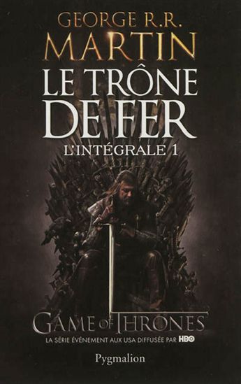 Le Trône de fer T.01 L&#39;intégrale N. éd. - GEORGE R R MARTIN