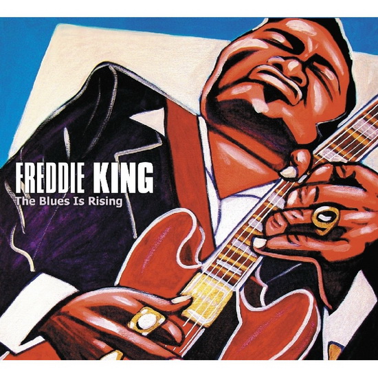 The Blues Is Rising - KING FREDDIE