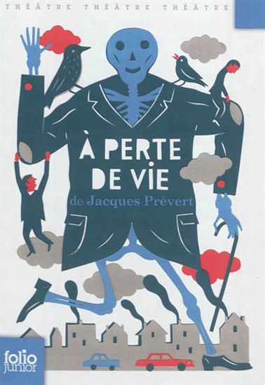 À perte de vie N. éd. - JACQUES PRÉVERT