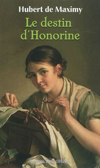 Le Destin d&#39;Honorine - HUBERT DE MAXIMY