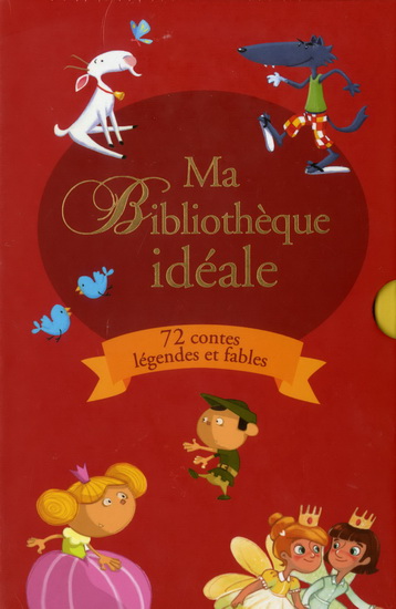 Ma bibliothèque idéale: 72 contes, légendes et fables - COLLECTIF