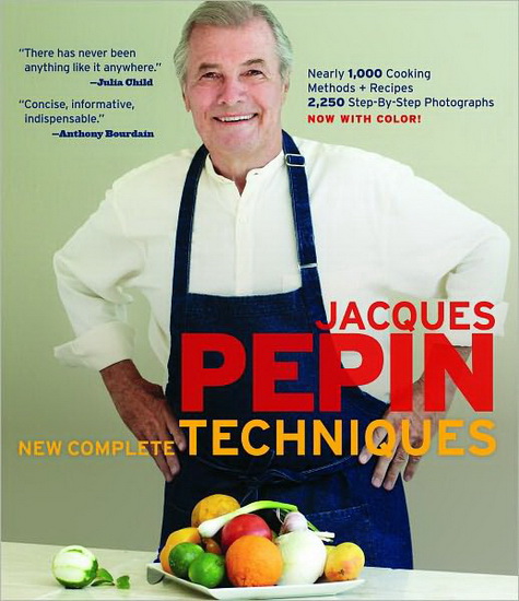 Jacques Pépin new complete techniques - JACQUES PÉPIN