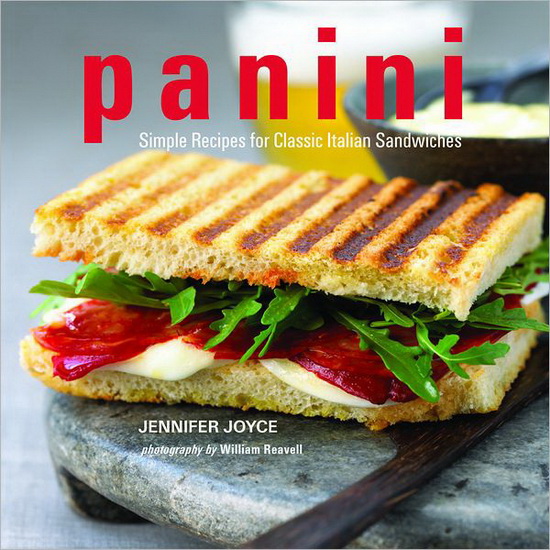 Panini : simple recipes for classic italian sandwiches - JENNIFER JOYCE