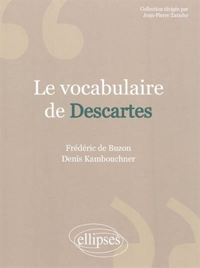 Le Vocabulaire de Descartes N. éd. - FRÉDÉRIC DE BUZON - DENIS KAMBOUCHNER