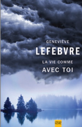 La Vie comme avec toi - GENEVIÈVE LEFEBVRE
