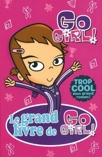 Le Grand livre de Go Girl ! #01 - ROWAN MCAULEY - THALIA KALKIPSAKIS
