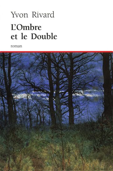 L'Ombre et le double - YVON RIVARD
