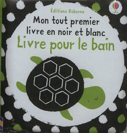 Stella Baggott Mon Tout Premier Livre En Noir Et Blanc Pour Le Bain Livres Pour Bebe Livres Renaud Bray Com Livres Cadeaux Jeux