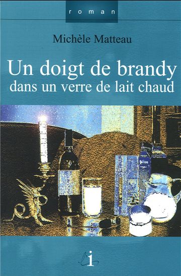 Un doigt de Brandy dans verre de lait..3 - MICHELE MATTEAU