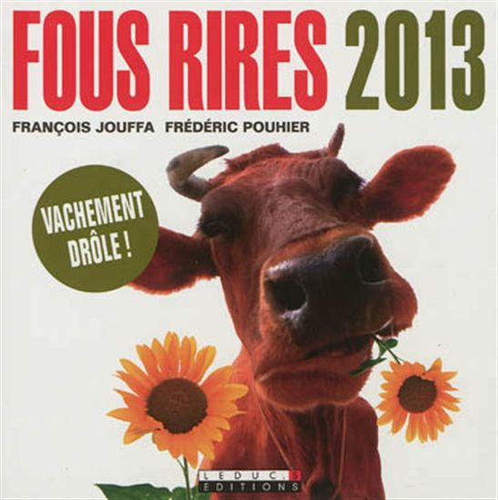 Fous rires 2013 : les meilleures blagues de l'année - FRANÇOIS JOUFFA - FRÉDÉRIC POUHIER