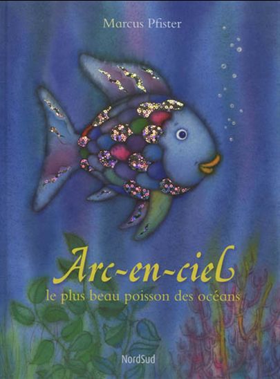 Marcus Pfister Arc En Ciel Le Plus Beau Poisson Des Oceans N Ed Albums Illustres Livres Renaud Bray Com Livres Cadeaux Jeux