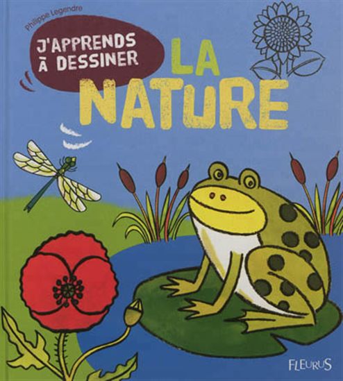 J'apprends à dessiner la nature - PHILIPPE LEGENDRE