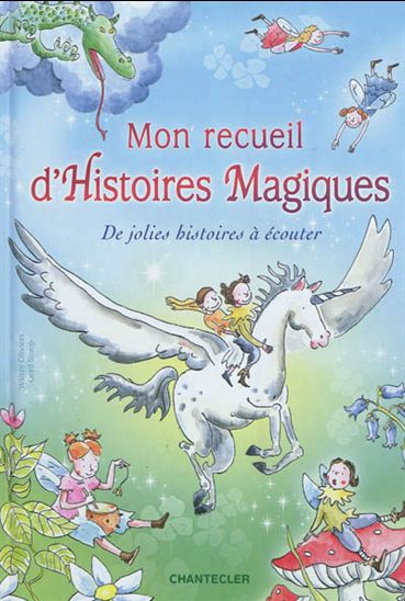 Mon recueil d&#39;histoires magiques : de jolies histoires à écouter - WALTER OLIVIERS
