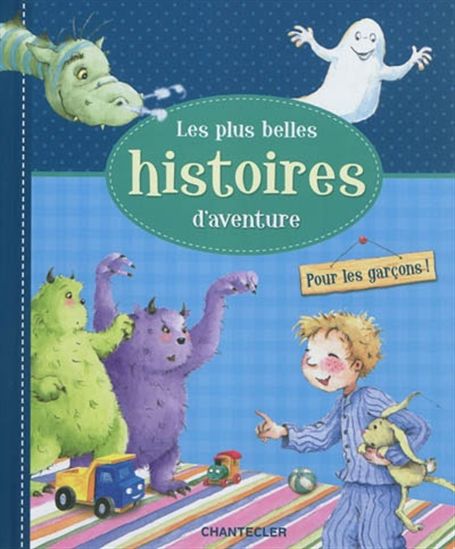 Les Plus belles histoires d&#39;aventure : pour les garçons - LUISE HOLTHAUSEN & AL