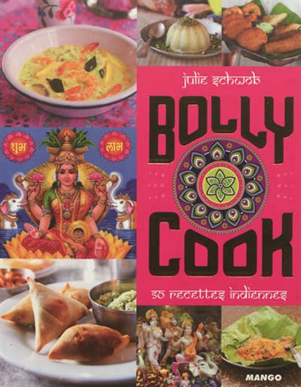 Bollycook : 50 recettes indiennes - JULIE SCHWOB