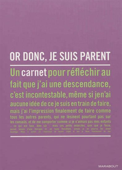 Or donc, je suis parent - COLLECTIF