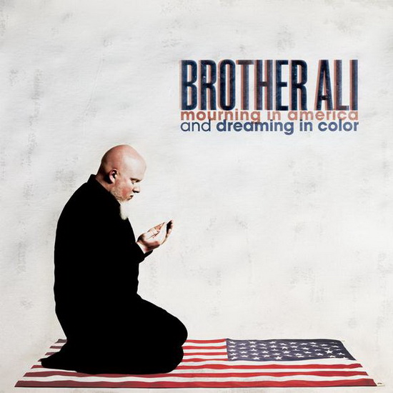 Mourning In America And Dreaming In Color - BROTHER ALI