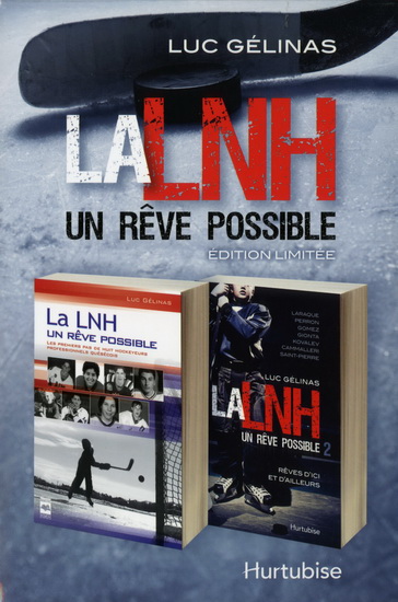LUC GÉLINAS - La LNH, un rêve possible Cof. - Sports - LIVRES -  Renaud-Bray.com - Livres + cadeaux + jeux
