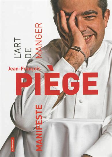 Manifeste pour l&#39;art de manger - JEAN-FRANÇOIS PIÈGE