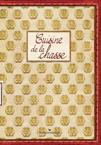 Cuisine de la chasse - DAMIEN GÂTEAU - MARIE VACHON
