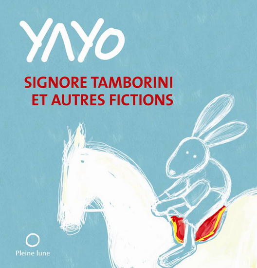 Signore Tamborini et autres fictions - YAYO