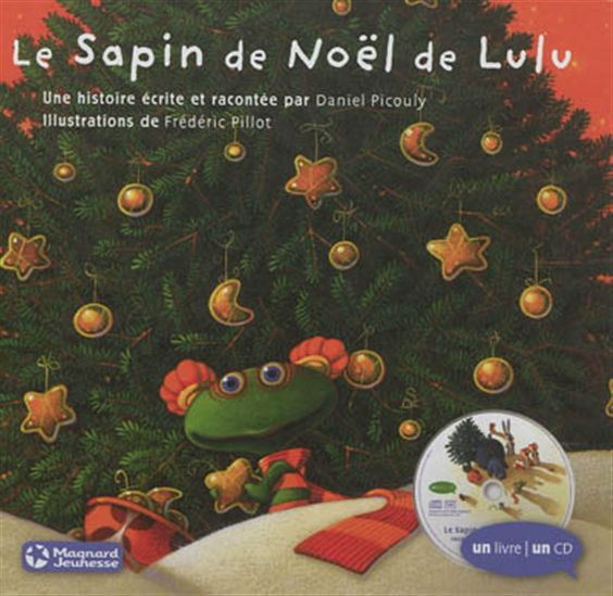 Le Sapin de Noël de Lulu + CD - DANIEL PICOULY - FRÉDÉRIC PILLOT