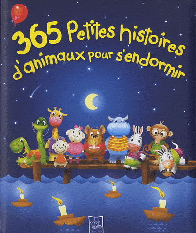 365 petites histoires d&#39;animaux pour s&#39;endormir - COLLECTIF