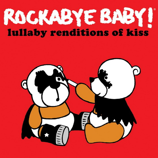 Lullaby Renditions Of Kiss - ROCKABYE BABY