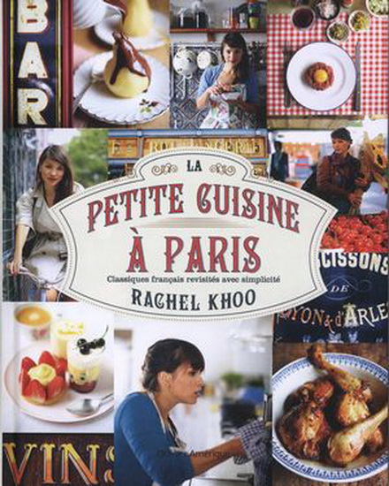 La Petite cuisine à Paris - RACHEL KHOO