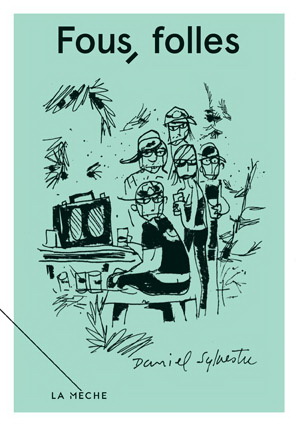 Fous, folles - DANIEL SYLVESTRE