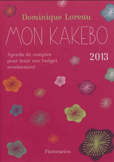 Mon kakebo 2013: agenda de comptes pour tenir son budget sereinement - DOMINIQUE LOREAU
