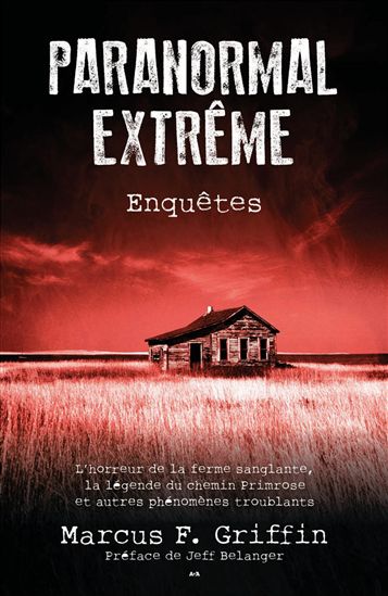 Paranormal extrême : enquêtes - MARCUS F. GRIFFIN
