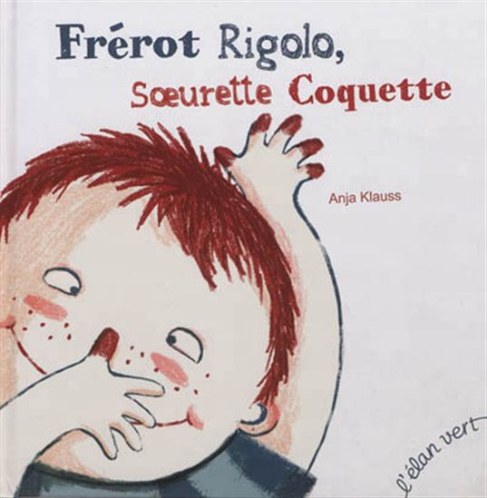 Frérot Rigolo, soeurette Coquette - ANJA KLAUSS