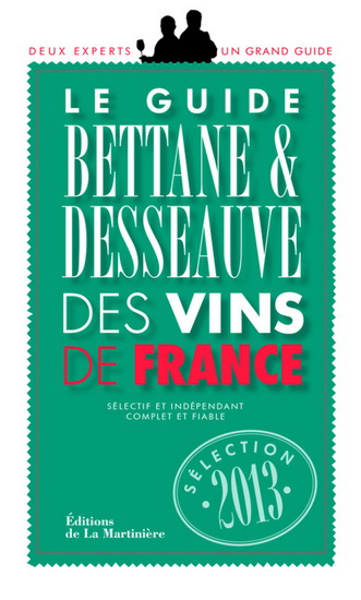 Le Guide Bettane & Desseauve des vins de France - MICHEL BETTANE - THIERRY DESSEAUVE