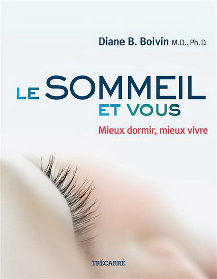 Le Sommeil et vous : mieux dormir, mieux vivre - DIANE B BOIVIN