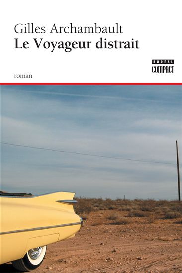 Le Voyageur distrait - GILLES ARCHAMBAULT