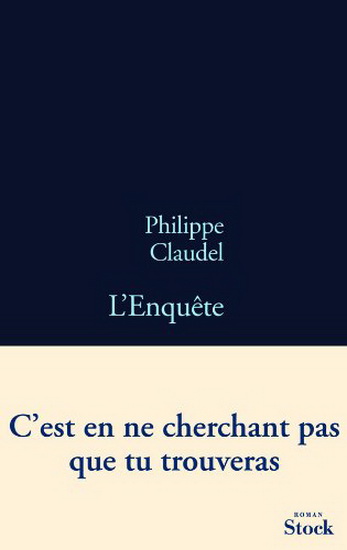 L'Enquête - PHILIPPE CLAUDEL