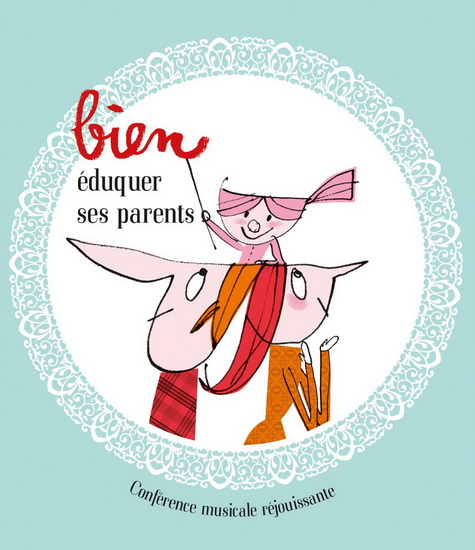 Bien éduquer ses parents - COMPAGNIE FAMILLE NOMBREUSE