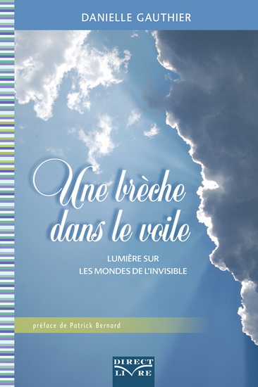 Une brèche dans le voile: lumière sur les mondes de l&#39;invisible - DANIELLE GAUTHIER