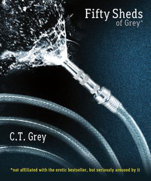 Fifty sheds of grey - C T GREY